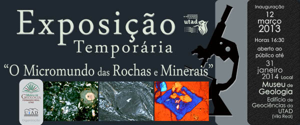 Banner: Exposição temporária micromundo das rochas e minerais museu utad 2013